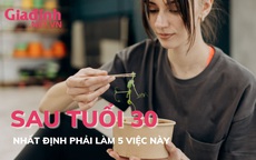 5 việc nhất định phải làm sau tuổi 30