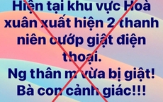 Cháu bịa chuyện bị cướp, cô vội đăng mạng xã hội cảnh báo