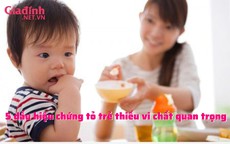 5 dấu hiệu chứng tỏ trẻ thiếu vi chất quan trọng