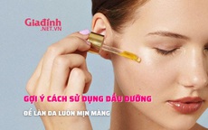 Cách sử dụng dưỡng da đúng cách không phải ai cũng biết