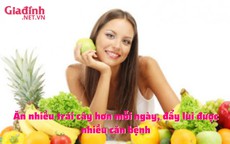Ăn trái cây mỗi ngày, đẩy lùi được nhiều căn bệnh