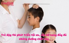 Trẻ dậy thì phát triển tốt nhất, cần bổ sung đầy đủ những dưỡng chất này