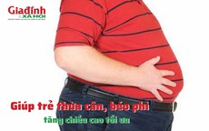 Giúp trẻ thừa cân, béo phì tăng chiều cao tối ưu