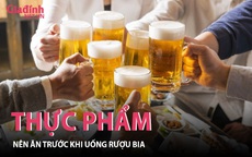 Uống bia rượu muốn hạn chế say sỉn hãy ăn trước hhững món sau đây