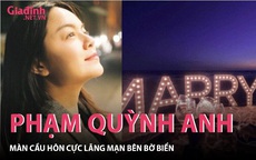  Phạm Quỳnh Anh và màn cầu hôn cực lãng mạn bên bờ biển