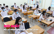 Mới nhất: Bộ Y tế hướng dẫn gì khi lớp học có F0?