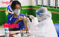 NÓNG: Tiêm vaccine Pfizer cho trẻ từ 5-11 tuổi