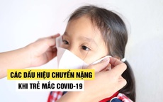 Thấy con có 1 trong 4 dấu hiệu sau cha mẹ cần đưa đi khám ngay dù có mắc COVID-19 hay không