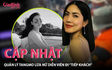 Quản lý Tangmo lừa nữ diễn viên đi "tiếp khách"? 