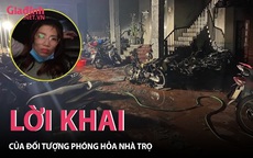 Lời khai đầu tiên của đối tượng phóng hỏa nhà trọ khiến 6 người thương vong