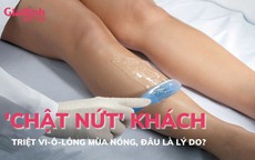 Nhiều cơ sở làm đẹp hút khách triệt ‘vi-ô-lông’ mùa nóng