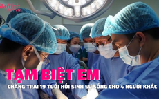 Xin cảm ơn, chàng trai 19 tuổi hồi sinh sự sống cho 4 người ở lại