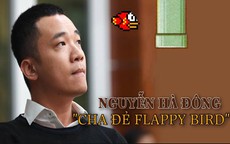 Nguyễn Hà Đông - Nhân tài bị hủy hoại bởi thành công của Flappy Bird đến màn tái xuất đáng kỳ vọng: "Bẩm sinh tôi không chịu được áp lực"