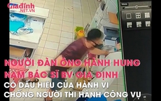 Người đàn ông hành hung bác sĩ bệnh viện Nhân dân Gia Định có dấu hiệu của hành vi chống người thi hành công vụ