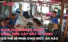 Nghi phạm dùng điếu cày đánh người gây tử vong có thể sẽ phải chịu mức án nào?