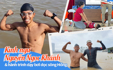 Từ lần "chết hụt" trên sông, kình ngư lập kỉ lục bơi 200km từ Hà Nội ra biển quyết tâm dạy bơi, cứu hộ miễn phí cho trẻ