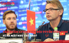 Tân huấn luyện viên đội tuyển Việt Nam mới ra mắt là ai?