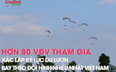 Hơn 80 phi công tham gia xác lập dù lượn có động cơ bay theo đội hình nhiều nhất Việt Nam