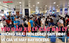 Cục Hàng không yêu cầu có chế tài với các đại lý không thực hiện đúng quy định về giá vé nội địa