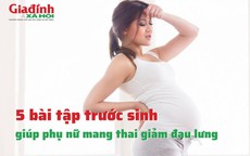 5 bài tập trước sinh giúp phụ nữ mang thai giảm đau lưng hiệu quả 