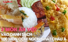 3 món ăn Việt vào danh sách 100 món cơm ngon nhất Châu Á