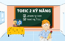 TOEIC 4 kỹ năng và 2 kỹ năng, loại nào có nhiều lợi ích hơn cho thí sinh?