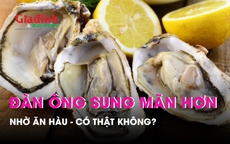 Thực hư việc nam giới ăn hàu sẽ sung mãn