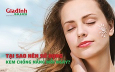 Tại sao nên sử dụng kem chống nắng mỗi ngày?