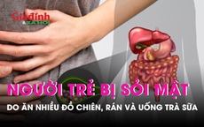 Ăn nhiều đồ chiên rán, uống trà sữa, nhiều người trẻ bị sỏi mật