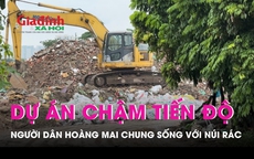 Dự án chậm tiến độ suốt 20 năm, người dân Hoàng Mai khốn khổ vì 'núi' rác thải ngay trước nhà
