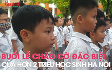 Buổi lễ chào cờ đặc biệt của hơn 2 triệu học sinh Hà Nội