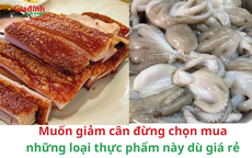 Muốn giảm cân đừng chọn mua những loại thực phẩm này dù giá rẻ