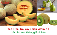 Top 6 loại trái cây nhiều vitamin C tốt cho sức khỏe, giá rẻ bèo