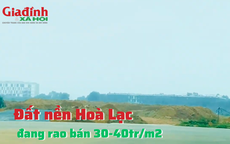 Đất nền Hoà Lạc, Hà Nội đang rao bán 30-40tr/m2