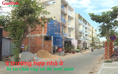 Mới nhất, 6 trường hợp nhà ở bị từ chối cấp sổ đỏ, khi mua nhà, người dân cần tránh