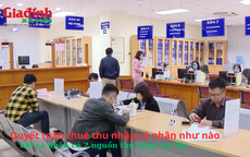 Quyết toán thuế thu nhập cá nhân như nào khi cá nhân có 2 nguồn thu nhập trở lên?