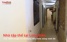 Nhà tập thể tại Long Biên: Góc nhìn từ giá trị sử dụng đến tiềm năng sinh lời