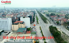 Giá cho thuê nhà nguyên căn tại Đông Anh (Hà Nội) có cao không?
