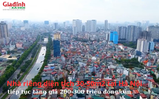 Nhà riêng diện tích 30-50m2 tại Hà Nội tiếp tục tăng giá 200-300 triệu đồng/căn