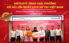 Chia sẻ bất ngờ từ người trúng Vietlott có giá trị cao nhất lịch sử Việt Nam