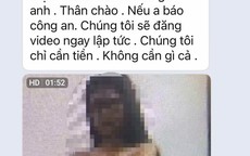 Từ vụ nữ sinh bị 'bắt cóc online', ép quay clip nhạy cảm tống tiền gia đình: Hãy nhanh chóng dạy con gái 10 điều này!