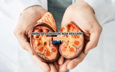 Những điều cần biết để phòng ngừa nguy cơ biến chứng suy thận độ 4
