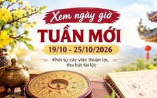 Xem ngày giờ tuần mới từ 19/10 - 25/10/2026 để khởi sự các việc may mắn, tài lộc