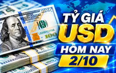 Tỷ giá USD hôm nay 2/10: Đồng Đô la Mỹ khối ngân hàng tăng bật