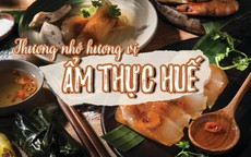 Ăn gì ở Huế? Nghệ thuật ẩm thực từ cung đình đến dân gian