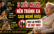 Không phải ai cũng nên giữ liên lạc: 3 kiểu người nên tránh sau nghỉ hưu
