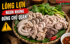 Lòng lợn đang được 'minh oan' trên mạng xã hội, nhưng sự thật phía sau không đơn giản như nhiều người nghĩ
