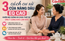 Nàng dâu thông minh được mẹ chồng tôn trọng hơn ai hết nếu 'nắm gọn' những yếu tố này