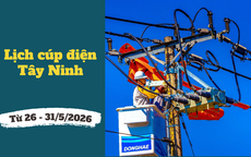 Lịch cúp điện Tây Ninh từ ngày 26 - 31/5/2026: Sáng sớm nhiều khu dân cư không còn điện để dùng