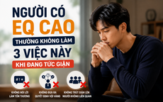 Người có EQ cao thường không làm 3 việc này khi tức giận: Điều cuối cùng rất nhiều người mắc phải